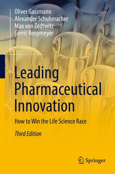 Oliver Gassmann, Alexander Schuhmacher, Max von Zedtwitz, Gerrit Reepmeyer - Leading Pharmaceutical Innovation, Inbunden