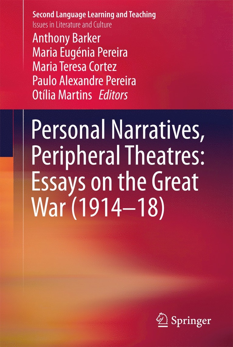 Anthony Barker, Maria Eugenia Pereira, Maria Teresa Cortez, Paulo Alexandre Pereira, Otilia Martins, Maria Eugénia Pereira, Otília Martins - Personal Narratives, Peripheral Theatres: Essays on the Great War (1914–18), Inbunden