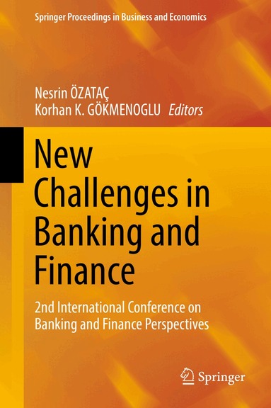 NESRIN ÖZATAÇ, Korhan K. GÖKMENOGLU - New Challenges in Banking and Finance, Inbunden