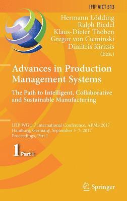 Advances in Production Management Systems. The Path to Intelligent, Collaborative and Sustainable Manufacturing 1