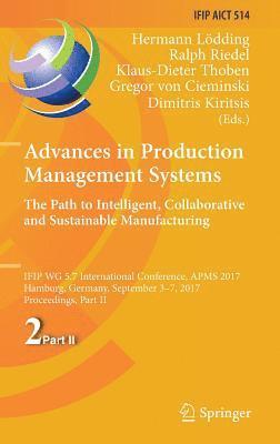 Advances in Production Management Systems. The Path to Intelligent, Collaborative and Sustainable Manufacturing 1