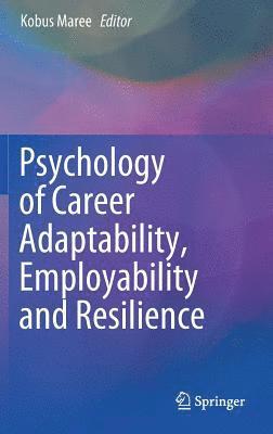 Psychology of Career Adaptability, Employability and Resilience 1