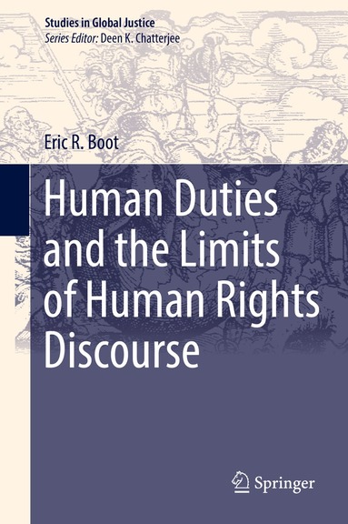 Eric R. Boot - Human Duties and the Limits of Human Rights Discourse, Inbunden