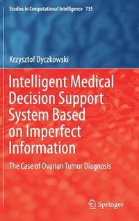 bokomslag Intelligent Medical Decision Support System Based on Imperfect Information