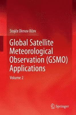 Global Satellite Meteorological Observation (GSMO) Applications 1