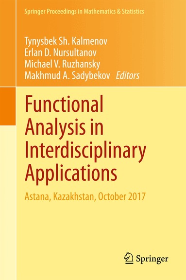 Tynysbek Sh. Kalmenov, Erlan D. Nursultanov, Michael V. Ruzhansky, Makhmud A. Sadybekov - Functional Analysis in Interdisciplinary Applications, Inbunden