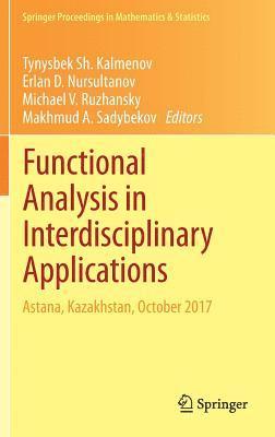 Tynysbek Sh. Kalmenov, Erlan D. Nursultanov, Michael V. Ruzhansky, Makhmud A. Sadybekov, Tynysbek Sh Kalmenov - Functional Analysis in Interdisciplinary Applications, Inbunden
