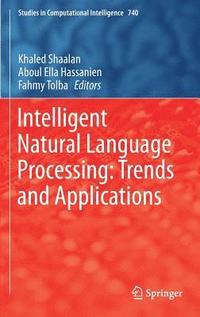 bokomslag Intelligent Natural Language Processing: Trends and Applications