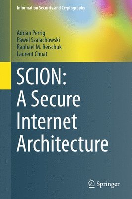 bokomslag SCION: A Secure Internet Architecture