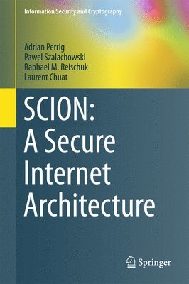 bokomslag SCION: A Secure Internet Architecture