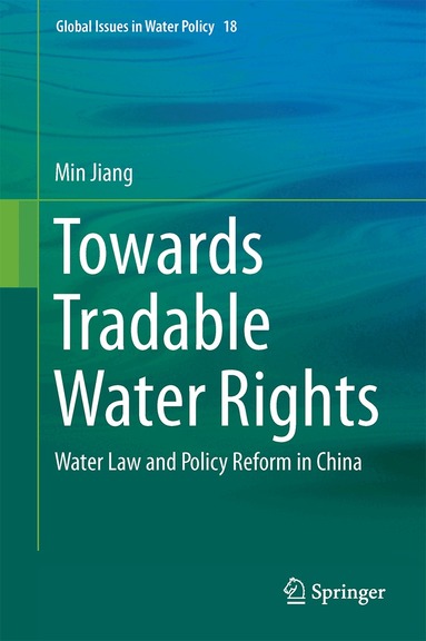 Min Jiang - Towards Tradable Water Rights, Inbunden