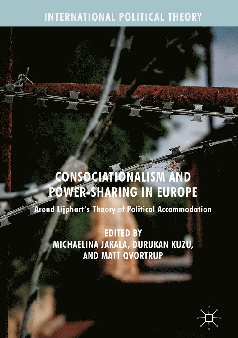 Michaelina Jakala, Durukan Kuzu, Matt Qvortrup - Consociationalism and Power-Sharing in Europe, Inbunden