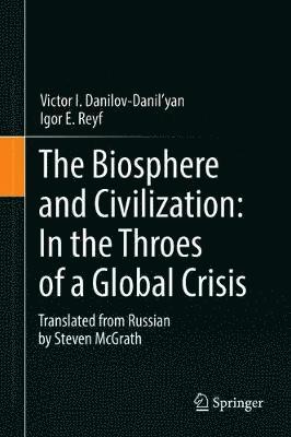 Biosphere and Civilization: In the Throes of a Global Crisis