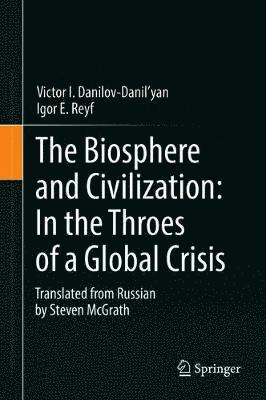 The Biosphere and Civilization: In the Throes of a Global Crisis 1