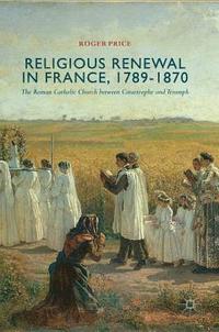 bokomslag Religious Renewal in France, 1789-1870