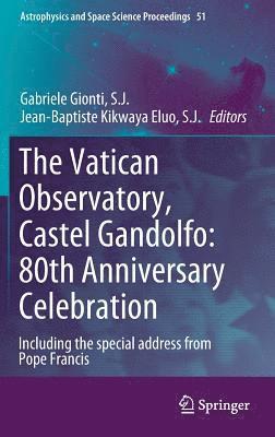 The Vatican Observatory, Castel Gandolfo: 80th Anniversary Celebration 1