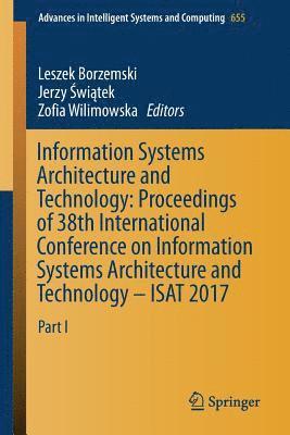 Information Systems Architecture and Technology: Proceedings of 38th International Conference on Information Systems Architecture and Technology  ISAT 2017 1