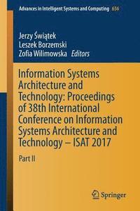 bokomslag Information Systems Architecture and Technology: Proceedings of 38th International Conference on Information Systems Architecture and Technology - ISAT 2017