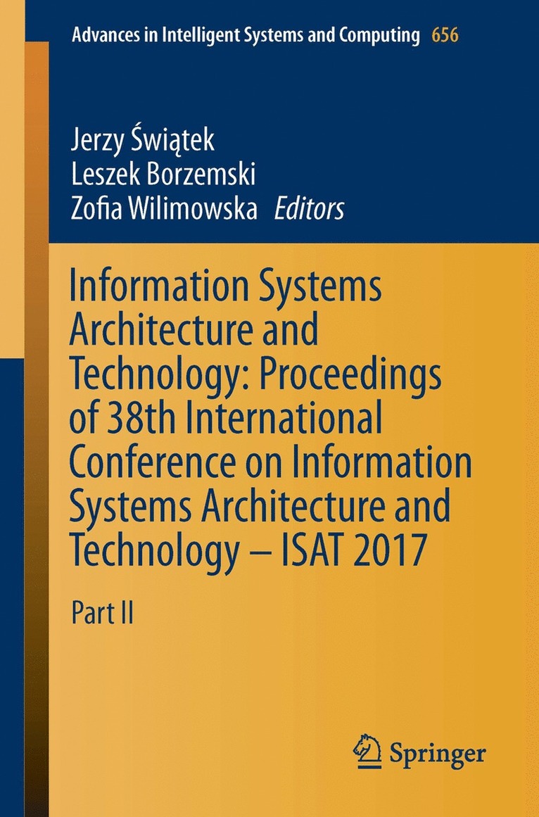 Jerzy Swiatek, Leszek Borzemski, Zofia Wilimowska, Jerzy &#346;wi&#261;tek - Information Systems Architecture and Technology: Proceedings of 38th International Conference on Information Systems Architecture and Technology – ISAT 2017, Häftad