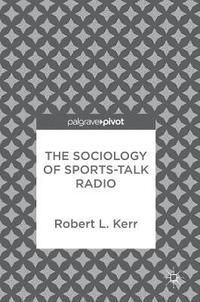 bokomslag The Sociology of Sports-Talk Radio