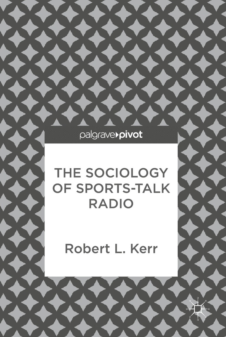 Robert L. Kerr - Sociology of Sports-Talk Radio, Inbunden