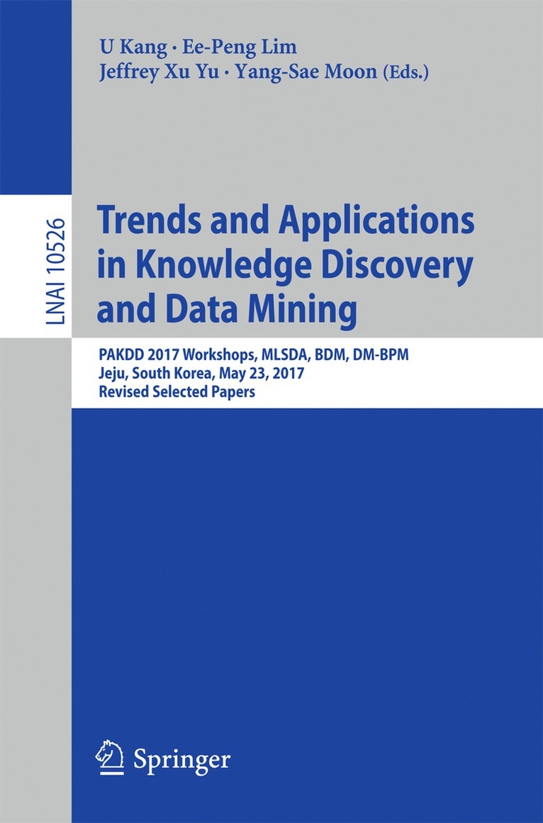 U Kang, Ee-Peng Lim, Jeffrey Xu Yu, Yang-Sae Moon, U. Kang - Trends and Applications in Knowledge Discovery and Data Mining, Häftad