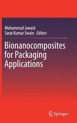 Mohammad Jawaid, Sarat Kumar Swain - Bionanocomposites for Packaging Applications, Inbunden