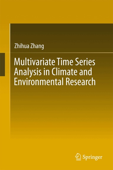 Zhihua Zhang - Multivariate Time Series Analysis in Climate and Environmental Research, Inbunden