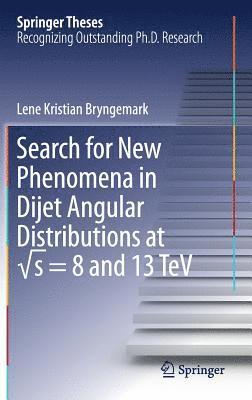 Search for New Phenomena in Dijet Angular Distributions at s = 8 and 13 TeV 1