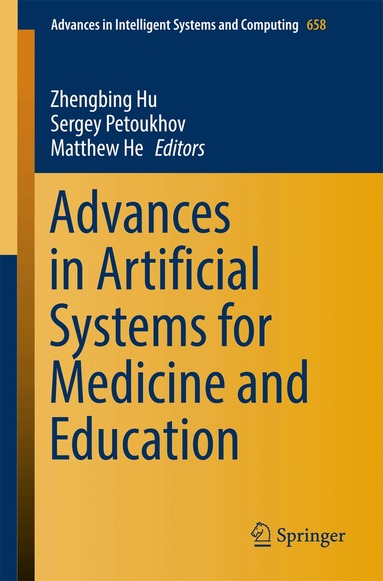 Zhengbing Hu, Sergey Petoukhov, Matthew He - Advances in Artificial Systems for Medicine and Education, Häftad