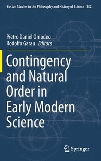 bokomslag Contingency and Natural Order in Early Modern Science