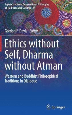 Ethics without Self, Dharma without Atman 1