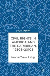 bokomslag Civil Rights in America and the Caribbean, 1950s2010s