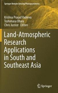 bokomslag Land-Atmospheric Research Applications in South and Southeast Asia