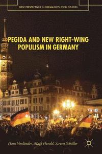 bokomslag PEGIDA and New Right-Wing Populism in Germany