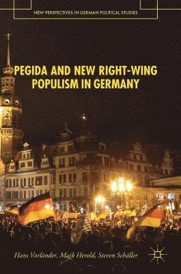 PEGIDA and New Right-Wing Populism in Germany 1