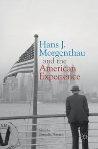 bokomslag Hans J. Morgenthau and the American Experience
