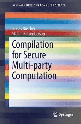 bokomslag Compilation for Secure Multi-party Computation