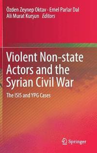 bokomslag Violent Non-state Actors and the Syrian Civil War