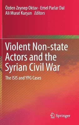 Özden Zeynep Oktav, Emel Parlar Dal, Ali Murat Kurşun, Ali Murat Kur¿un - Violent Non-state Actors and the Syrian Civil War, Inbunden