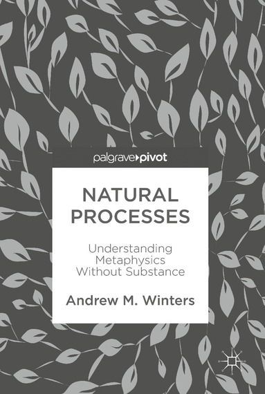 Andrew M. Winters - Natural Processes, Inbunden