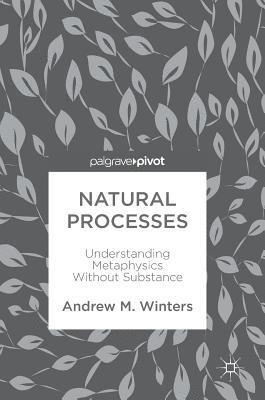 Andrew M. Winters - Natural Processes, Inbunden