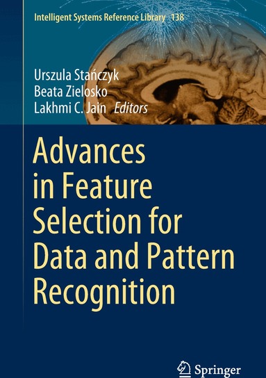 Urszula Stańczyk, Beata Zielosko, Lakhmi C. Jain - Advances in Feature Selection for Data and Pattern Recognition, Inbunden