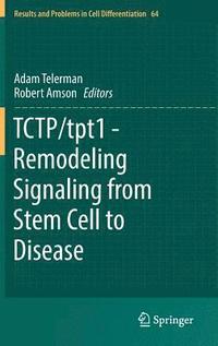 bokomslag TCTP/tpt1 - Remodeling Signaling from Stem Cell to Disease