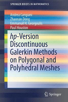hp-Version Discontinuous Galerkin Methods on Polygonal and Polyhedral Meshes 1