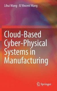 bokomslag Cloud-Based Cyber-Physical Systems in Manufacturing