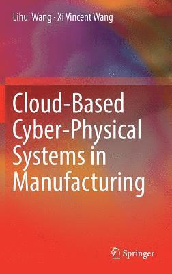 Cloud-Based Cyber-Physical Systems in Manufacturing 1