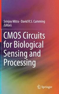 bokomslag CMOS Circuits for Biological Sensing and Processing