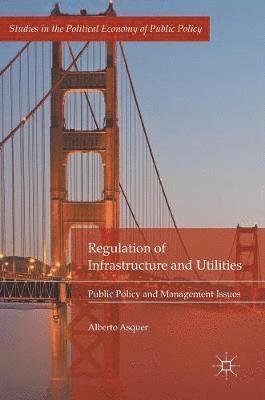 Regulation of Infrastructure and Utilities 1