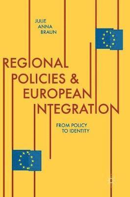 Julie Anna Braun - Regional Policies and European Integration, Inbunden